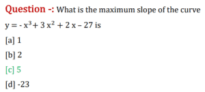 What is the maximum slope of the curve y=-x^(3)+3x^(2)+2x-27 ? (1) 1 (2) 2 (3) 5 (4) -23